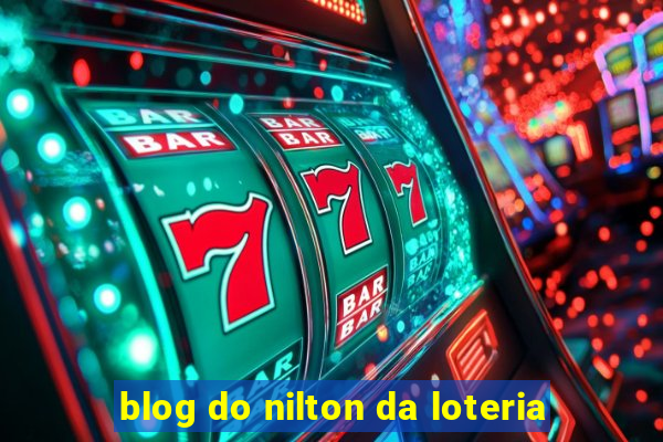 blog do nilton da loteria